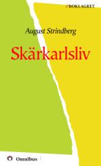 August Strindberg - Skärkarlsliv [ prosa ] [1a tryckta utgåva 1888, Senaste tryckta utgåva 1996, 207 s. ].pdf