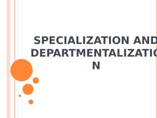 specialization and departmentalization.pptx
