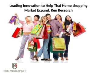 Leading Innovation to Help Thai Home shopping Market.pptx