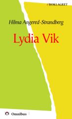 Hilma Angered-Strandberg - Lydia Vik [ prosa ] [1a tryckta utgåva 1904, Senaste tryckta utgåva =, 250 s. ].pdf